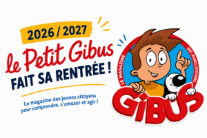 LE PETIT GIBUS FAIT SA RENTRÉE : ABONNEMENT 2026/2027